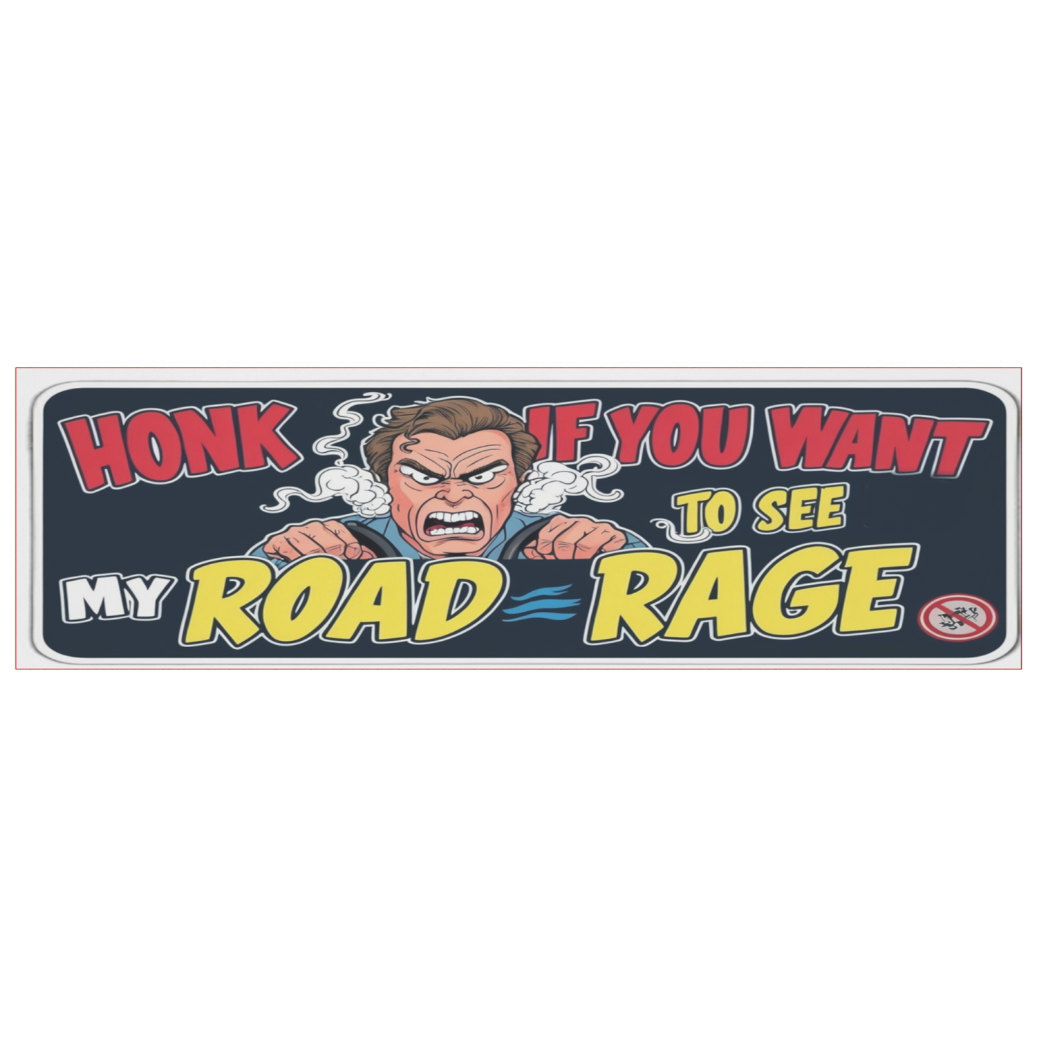 Honk If You Want To See My Road Rage - Image 4