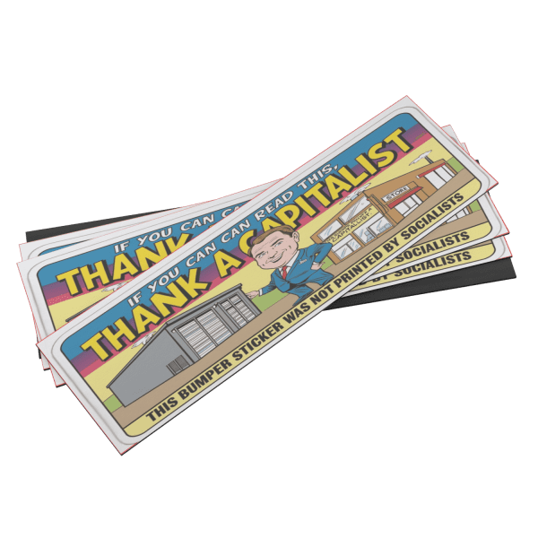 If You Can Read This, Thank a Capitalist - Image 7