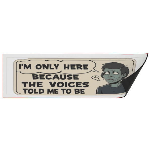 I'm Only Here Because The Voices Told Me To Be - Image 5