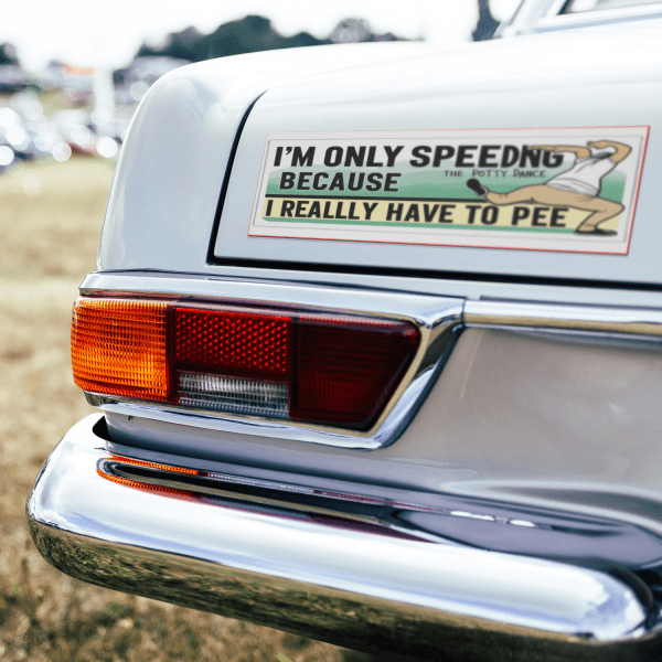 I'm Only Speeding Because I Have To Pee - Image 3